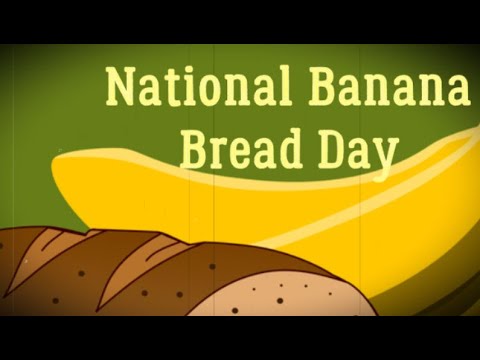 National Banana Bread Day 2